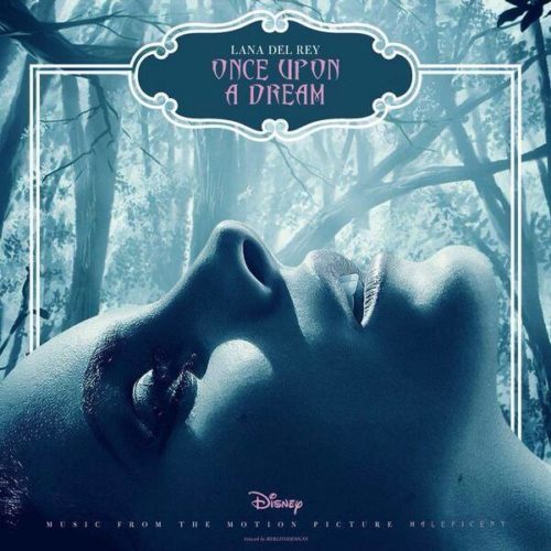 Lana Del Rey - Maleficent - Once upon a dream